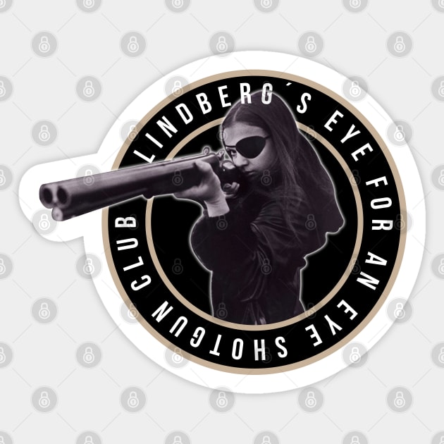 Lindberg's Eye for an Eye Shotgun Club Sticker by chilangopride